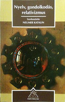 Nyelv, gondolkodás, relativizmus - Neumer Katalin /szerk/