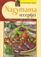Nagymama receptjei - Tóth Gézáné Mogyorósi Magdolna