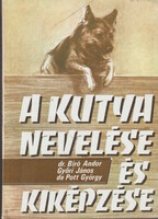 Bíró Andor, Győri János és De Pott György: A kutya nevelése és kiképzése