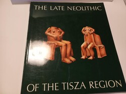 The Late Neolitic of the Tisza Region Budapest Szolnok 1987