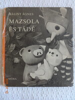 Bálint Ágnes: MAZSOLA ÉS TÁDÉ - régi mesekönyv Bródy Vera bábfiguráival - régi, első kiadás (1971)