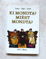 Gyapay - Megyer - Ritoók: Ki mondta? Miért mondta?