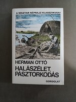 Herman Ottó - Halászélet, pásztorkodás (Válogatott néprajzi tanulmányok),1980