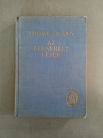 Thomas Mann - Az elcserélt fejek - Indiai legenda - Béta Irodalmi Rt. Kiadása