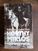 Hollós Ervin és Lajtai Vera - Horthy Miklós a fehérek vezére