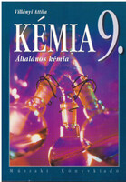 Kémia 9. Általános kémia - Villányi Attila