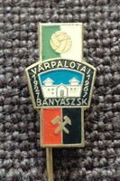 Várpalotai Bányász SK  1927 - 1967  . Jelvény  , kitüző .