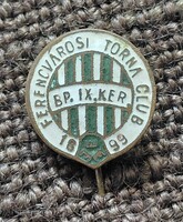Ferencvárosi Torna Club 1899 . Jelvény  , kitüző .