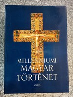 Millenniumi magyar történet -.... A HONFOGLALÁSTÓL NAPJAINKIG Tóth István György Osiris.2001