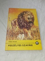 Tőke Péter - Veszélyes szafári (Delfin könyvek) Móra Ferenc Könyvkiadó, 1987
