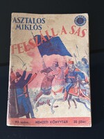 Asztalos Miklós FELSZÁLL A SAS !!! Könyv Szép Állapot !!!