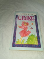 Tutsek Anna -Cilike rövid ruhában - Garabonciás Könyvkiadó 1989