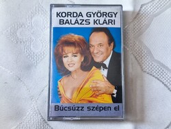 Korda György - Balázs Klári – Búcsúzz Szépen El *Audio kazetta