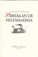 Bertalan úr feltámadása (Milleniumi könyvtár 138.) - Herczeg Ferenc