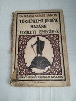 Karácsonyi János: Történelmi jogunk hazánk területi épségéhez - 1921