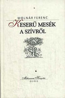 Keserű mesék a szívről - Molnár Ferenc