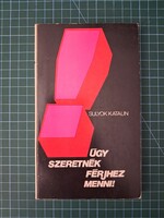 ! Sulyok Katalin: Úgy ​szeretnék férjhez menni - 1157