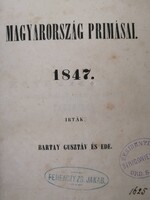 MAGYARORSZÁG PRÍMÁSAI 1847 - ÍRTÁK BARTAY GUSZTÁV ÉS EDE