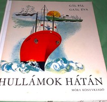 1969. Gál Pál - Hullámok hátán képes ifjúsági ismeretterjesztő könyv a képek szerint MÓRA