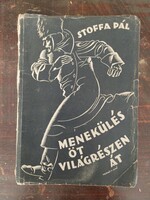 Stoffa Pál: Menekülés öt világrészen át 1935, régi könyv, papírrégiség