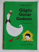 Varga Katalin: GŐGÖS GÚNÁR GEDEON - K.Lukáts Kató rajzaival (1990)