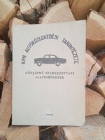 Gépjármű szerkezettani alapism.KPM autóközl.tanintézete