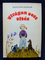 Kányádi Sándor: Virágon vett vitéz