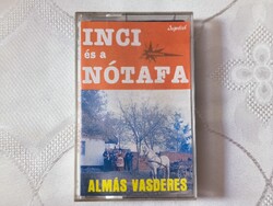 Inci És A Nótafa – Almás Vasderes *Audio kazetta