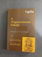 Hans urs von Balthasar - A Megnemismert felhője - A keresztény elmélkedés - Vigilia, 1987
