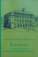 A budapesti Piarista Gimnázium évkönyve a 2018/2019. tanévről az iskola fennállásának 302. évében - 