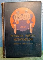 Peking től Parizsig automobilon /Singer és Wolf ér Kiadó 1907/