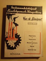 Szakmunkásképző tanfolyamok könyvtára Vas-és fémipar Géprajz