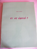 Nagy Gyula: Ki az áruló?  Védő dobozában, rengeteg melléklettel - Szerzői magánkiadás, 1986 -