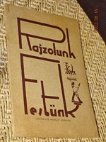 ANTIK GYEREK KIFESTŐ RAJZ KÖNYV : RAJZOLUNK FESTÜNK ( SZÉPMÍVES MŰHELY )