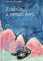 Hans Fallada: Fridolin, a pimasz borz