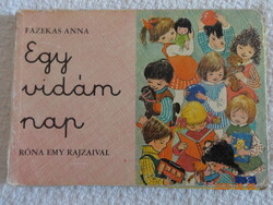 Fazekas Anna: EGY VIDÁM NAP - régi, ritka kemény lapos mesekönyv Róna Emy rajzaival (1967)