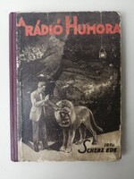 A RÁDIÓ HUMORA - ÍRTA SCHERZ EDE - BP. 1931