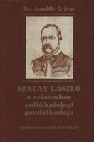 Dr. Antallffy György: Szalay László a reformkor politikai-jogi gondolkodója