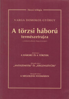 Varga Domokos György: A törzsi háború természetrajza