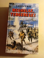 Leon Uris Meghalsz, tengerész!