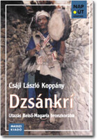 Csáji László Koppány: Dzsánkrí-Utazás Belső-Magaria bronzkorába