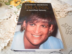 DIANA  a  SZERELMET KERESTE   -  Andrew  Morton   . Új állapot !!   Ajándéknak  !!