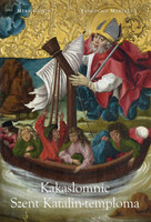Jankovics Marcell-Méry Gábor: Kakaslomnic Szent Katalin-temploma