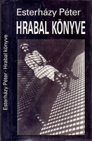 Esterházy Péter: Hrabal könyve