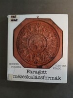 Weiner Piroska - Faragott mézeskalácsformák - Corvina, 1981
