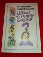 1990.Dr. Szabolcs Ottó - Játékos történelmi önképző könyv a képek szerint IKVA