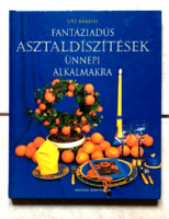 Ute Bareiss: Fantáziadús asztaldíszítések ünnepi alkalmakra