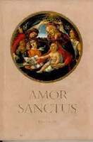 Babits Mihály (ford.): Amor Sanctus - Szent szeretet könyve
