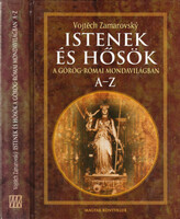 Vojtech Zamarovsky: Istenek és hősök a görög-római mondavilágban (A-Z)