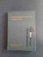 Dr. Buday László - A szőlőszaporítóanyag termesztése (1964)